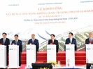 Chính thức khởi công sân bay quốc tế Long Thành