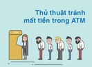 Tránh mất tiền trong thẻ ATM, cần biết những thủ thuật này