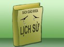 Góp ý chương trình phổ thông mới: Môn lịch sử sẽ… biến mất?