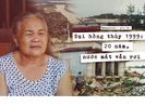 Đại hồng thủy 1999: 20 năm, nước mắt vẫn rơi