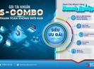 Thanh toán không giới hạn với gói tài khoản S-COMBO của SCB