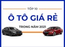 Tốp 10 ô tô giá rẻ trong năm 2021