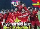 Tuyển nữ việt Nam vượt Thái Lan; Federer tranh vương Djokovic