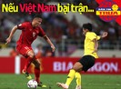 Nếu Việt Nam bại trận trước Malaysia; Juve chi khủng mua Pogba