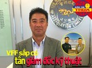 VFF đón tân giám đốc kỹ thuật; Philippines bỏ ngỏ AFF Cup