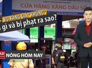 Nóng hôm nay 17-4: Tội danh và mức phạt vụ xăng giả khủng