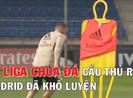 La Liga chưa đá, các ngôi sao sẵn sàng bịt khẩu trang tập
