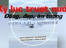 Kỷ lục trượt nước đông và tuyệt đẹp