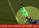 Những pha bóng hài hước và bá đạo