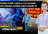 Nóng hôm nay: Chính thức cách ly F1 tại nhà; GIS trong chống dịch