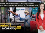Nóng hôm nay: Đến 15-9, phấn đấu kiểm soát được dịch toàn quốc