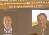 Trung Quốc thả hai công dân Canada sau khi bà Mạnh Vãn Châu được trả tự do