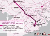 Tiến độ tuyến tránh Long Xuyên và cao tốc Châu Đốc - Cần Thơ - Sóc Trăng
