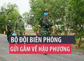 Phóng sự: Thăm bộ đội biên phòng biên giới Tây Nam mùa dịch