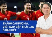 Video: Thắng Campuchia, Việt Nam gặp Thái Lan ở bán kết
