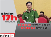 Bộ Công an thông tin về vụ bắt nhà báo Duy Phong