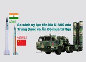 So sánh uy lực tên lửa S-400 của Trung Quốc và Ấn Độ mua từ Nga