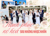 Hạnh phúc nở hoa sau những nhọc nhằn