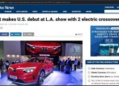 Truyền thông quốc tế: VinFast sẽ thách thức Tesla ngay tại sân nhà Mỹ