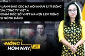 Nóng hôm nay: Lãnh đạo CDC Hà Nội nhận 1,1 tỉ đồng của Công ty Việt Á