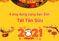 4 ứng dụng cùng bạn đón Tết Tân Sửu 2021