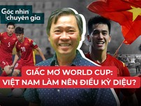 World Cup 2022: Giấc mơ gần hay xa của tuyển Việt Nam?