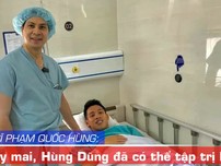 'Ngày mai Hùng Dũng đã có thể tập trị liệu'
