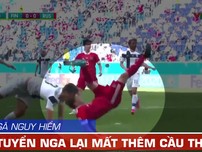 Video cú ngã nguy hiểm khiến cầu thủ nghỉ đến hết Euro 