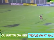 Video: Siêu phẩm lốp bóng 70 mét trừng phạt...