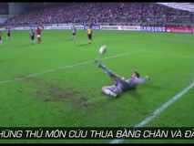 Xem các pha thủ môn cứu thua bằng chân...