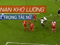 Trọng tài nữ và những tai nạn khó lường