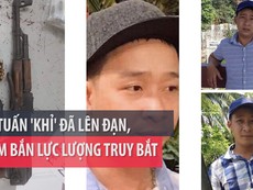 Tuấn 'khỉ' đã lên đạn, ngắm bắn lực lượng truy bắt