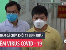 Nhìn lại 11 người nhiễm COVID-19 được chữa khỏi ở Việt Nam