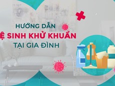 Hướng dẫn khử khuẩn tại gia đình chống dịch COVID-19
