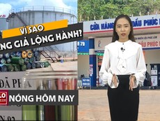 Nóng hôm nay 9-4: Vì sao buôn bán xăng giả lộng hành?