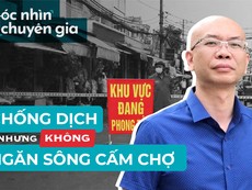 Chống dịch không có nghĩa ‘ngăn sông cấm chợ’
