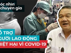 Dịch COVID-19: Ai được hỗ trợ và nhận được bao nhiêu?