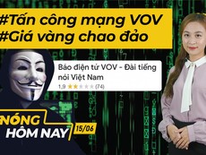 Nóng hôm nay: Giá vàng chao đảo; Nhận định vụ tấn công VOV