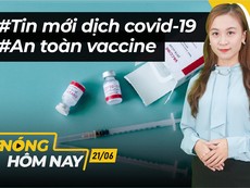 Nóng hôm nay: Vàng lao dốc; Bàn về độ an toàn của vaccine ngừa COVID-19