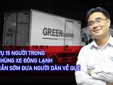 Thấy gì từ vụ ‘15 người trốn trong thùng xe đông lạnh về quê tránh dịch’?