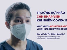 Video: Những trường hợp nào cần nhập viện khi mắc COVID-19?