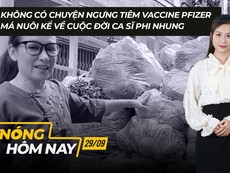 Nóng hôm nay: Không có chuyện ngưng tiêm vaccine Pfizer
