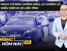 Nóng hôm nay: Điều kiện đi xe liên tỉnh; Nguy cơ bão chồng bão, lũ chồng lũ