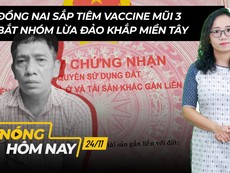 Nóng hôm nay: Đồng Nai sắp tiêm vaccine mũi 3; Bắt nhóm lừa đảo khắp miền Tây