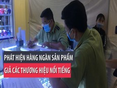 Phát hiện hàng ngàn sản phẩm giả các thương hiệu nổi tiếng
