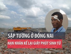 Sập tường ở Đồng Nai: Nạn nhân kể lại phút sinh tử