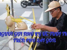 Chú bán cào cào và ký ức tuổi thơ trên phố Sài Gòn