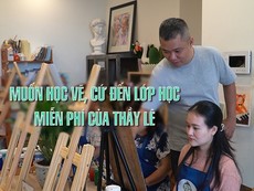 Muốn học vẽ, cứ đến lớp học miễn phí của thầy Lê