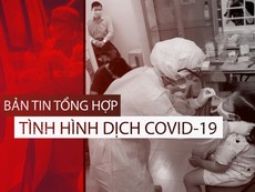 Bản tin tình hình COVID-19 ở Việt Nam tính đến trưa ngày 26-8