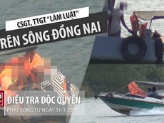 Trailer: CSGT, TTGT 'làm luật' trên sông Đồng Nai